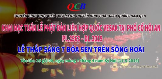 Video trực tiếp: “Lễ thắp sáng 7 đóa sen trên sông Hoài – Vesak 2019 tại Hội An”