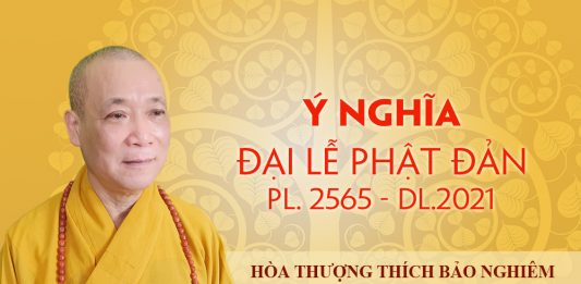 Ý nghĩa Phật đản PL.2565 – DL.2021 của Hòa thượng Phó Chủ tịch HĐTS, Trưởng Ban Hoằng pháp Trung ương