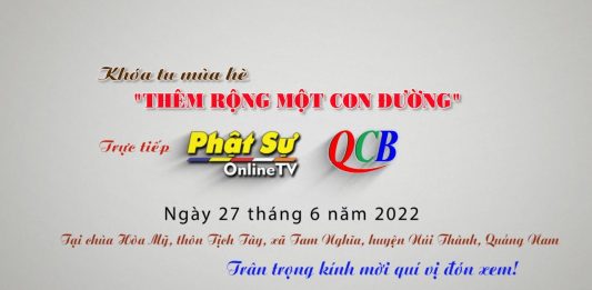 Video QCB: Trailer – KHÓA TU MÙA HÈ “THÊM RỘNG MỘT CON ĐƯỜNG” TẠI CHÙA HÒA MỸ, HUYỆN NÚI THÀNH